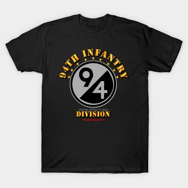 94th Infantry Division - Neuf-Quatre T-Shirt by twix123844